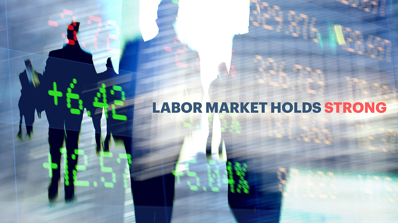 Labor Market Holds Strong