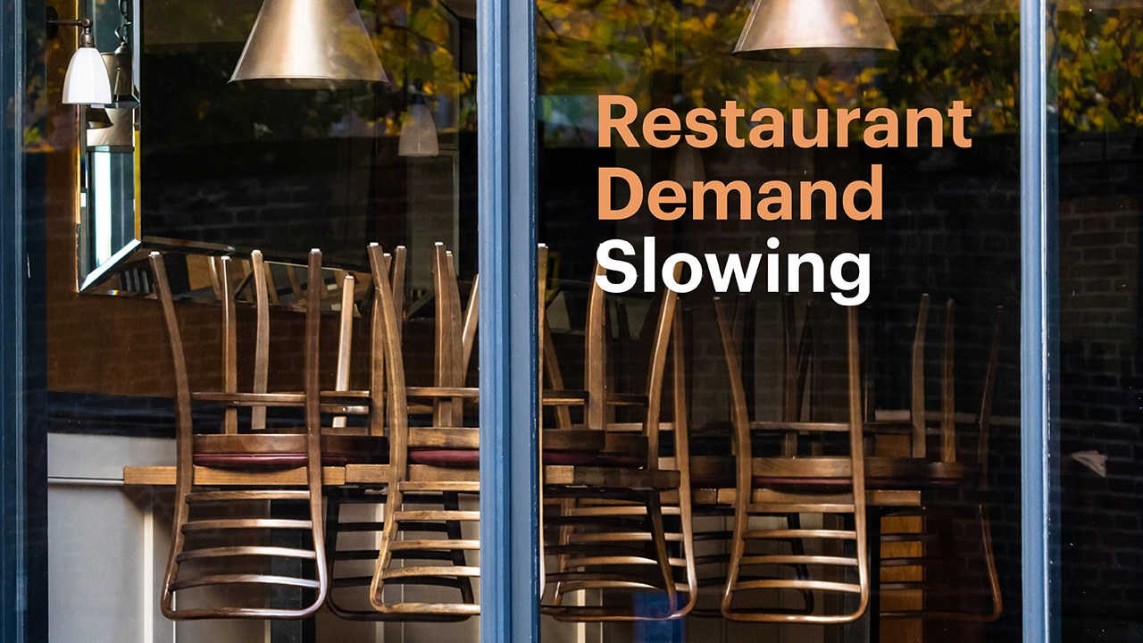 Restaurant Demand Slowing